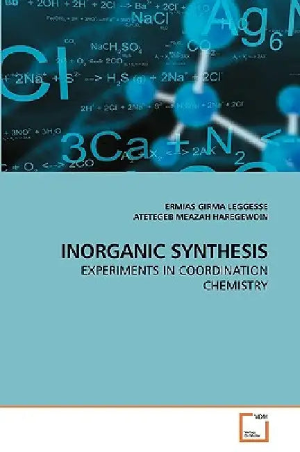 Inorganic Synthesis by Ermias Girma Leggesse, Atetegeb Meazah