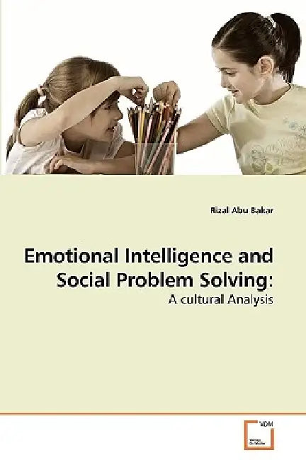 Emotional Intelligence and Social Problem Solving by Rizal Abu Bakar