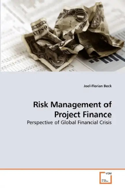 Risk Management of Project Finance by Joel-Florian Beck