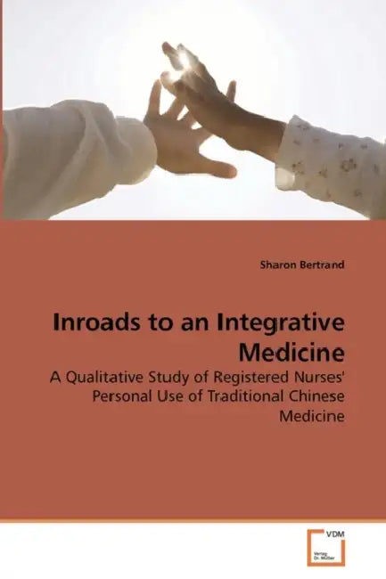 Inroads to an Integrative Medicine by Sharon Bertrand