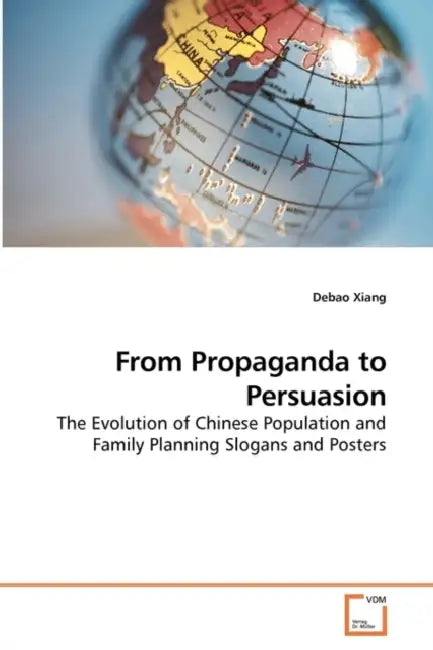 From Propaganda to Persuasion by Debao Xiang
