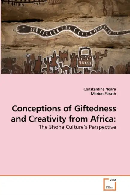 Conceptions of Giftedness and Creativity from Africa by Constantine Ngara, Marion Porath