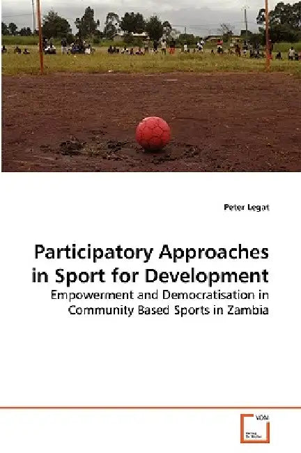 Participatory Approaches in Sport for Development by Peter Legat