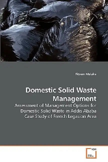 Domestic Solid Waste Management by Fitsum Melaku