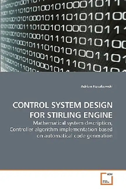Control System Design for Stirling Engine by Adrian Kosakowski