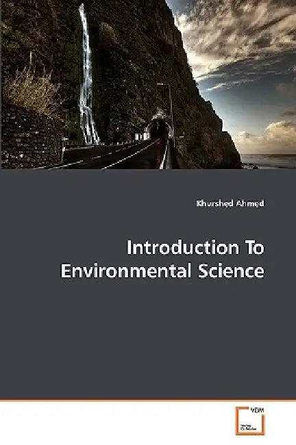 Introduction To Environmental Science by Khurshed Ahmed
