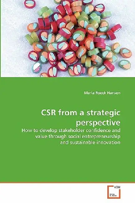 CSR from a strategic perspective by Maria Roeck Hansen