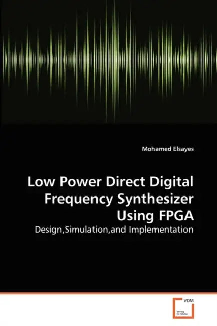 Low Power Direct Digital Frequency Synthesizer Using FPGA by Mohamed Elsayes