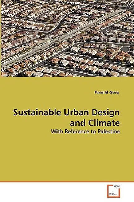 Sustainable Urban Design and Climate by Farid Al-Qeeq