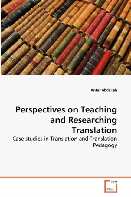 Perspectives on Teaching and Researching Translation by Antar Abdellah