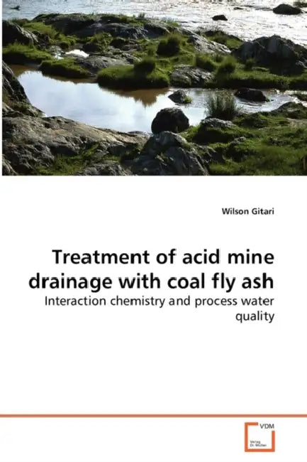Treatment of acid mine drainage with coal fly ash by Gitari Wilson