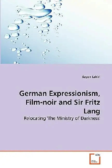 German Expressionism, Film-noir and Sir Fritz Lang by Sayan Lahiri