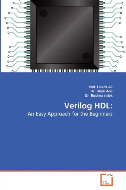 Verilog Hdl by Liakot Ali, Ishak Aris, Roslina Sidek