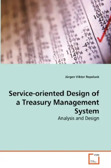 Service-oriented Design of a Treasury Management System by Repolusk Jürgen Viktor