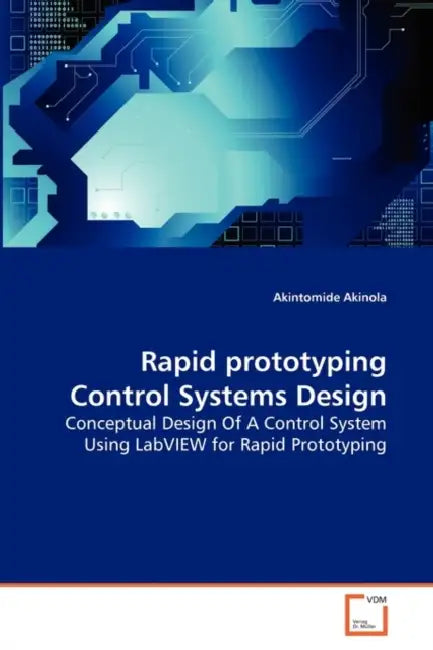Rapid prototyping Control Systems Design by Akintomide Akinola