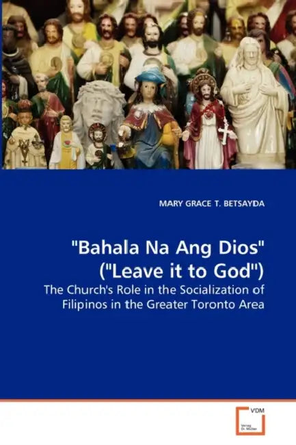 "Bahala Na Ang Dios" ("Leave it to God") by Mary Grace T. Betsayda
