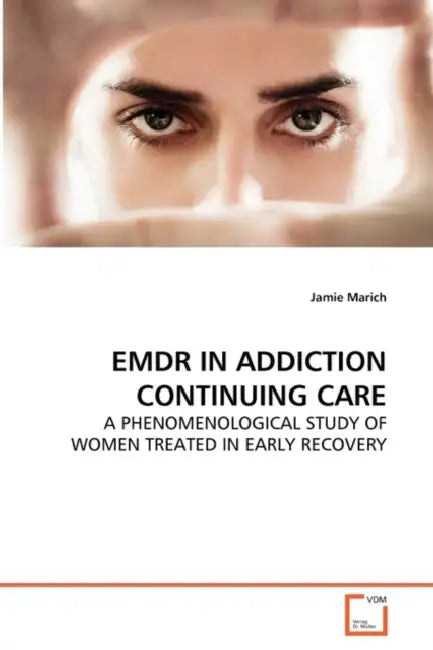 EMDR in Addiction Continuing Care by Jamie Marich