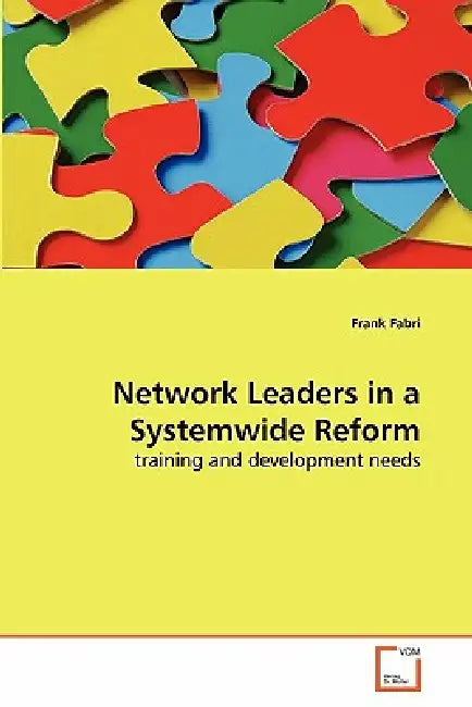 Network Leaders in a Systemwide Reform by Frank Fabri