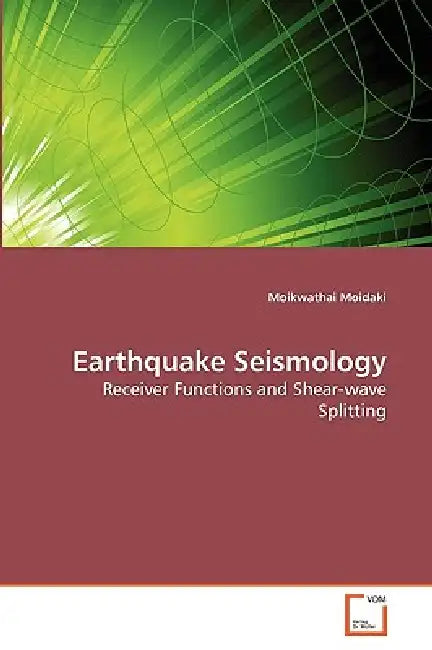 Earthquake Seismology by Moikwathai Moidaki