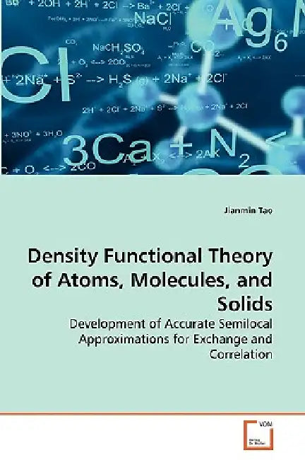 Density Functional Theory of Atoms, Molecules, and Solids by Jianmin Tao