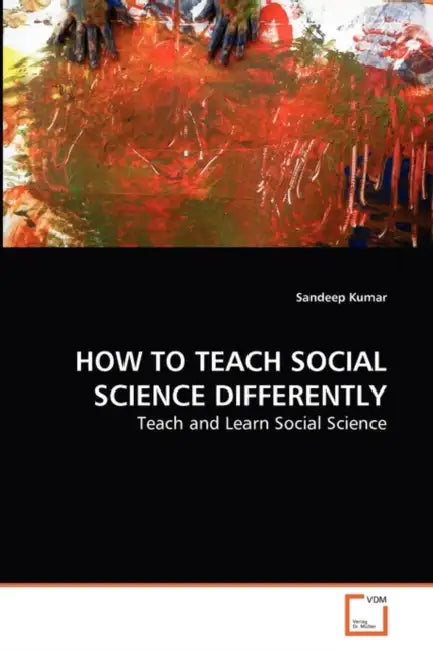 How to Teach Social Science Differently by Sandeep Kumar