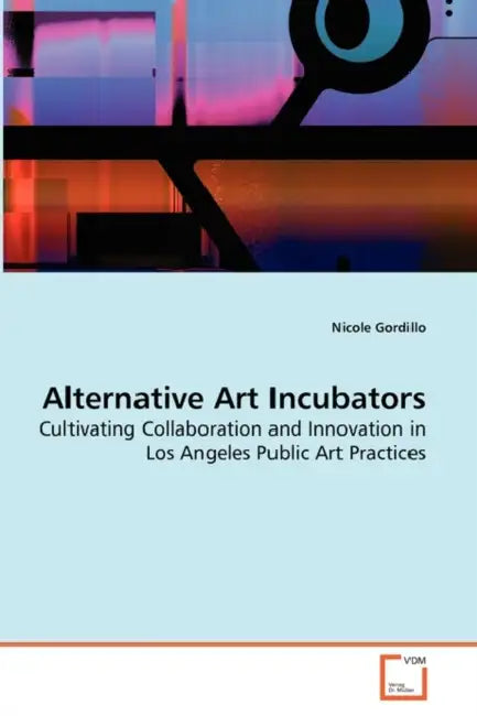 Alternative Art Incubators by Nicole Gordillo