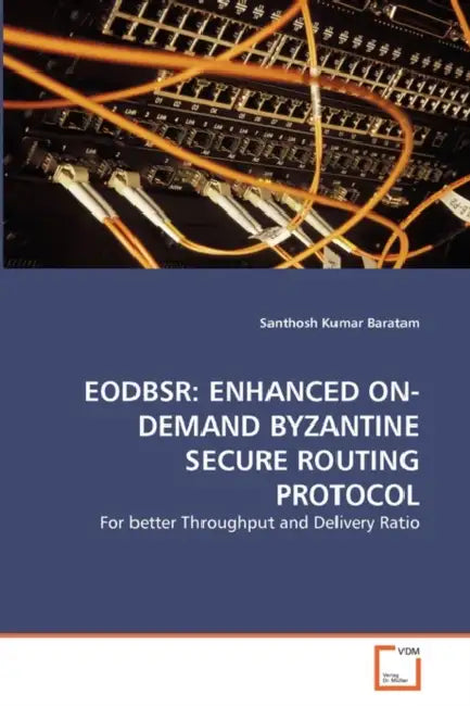 Eodbsr: Enhanced On-Demand Byzantine Secure Routing Protocol by Santhosh Kumar Baratam