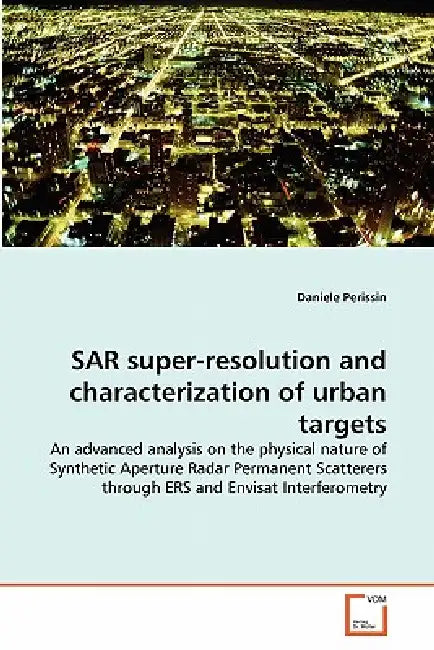 SAR super-resolution and characterization of urban targets by Daniele Perissin