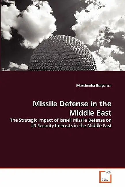 Missile Defense in the Middle East by Maschenka Braganca