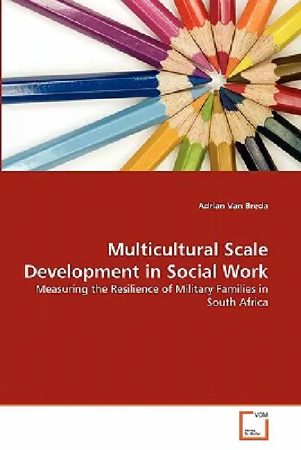 Multicultural Scale Development in Social Work by Adrian Van Breda