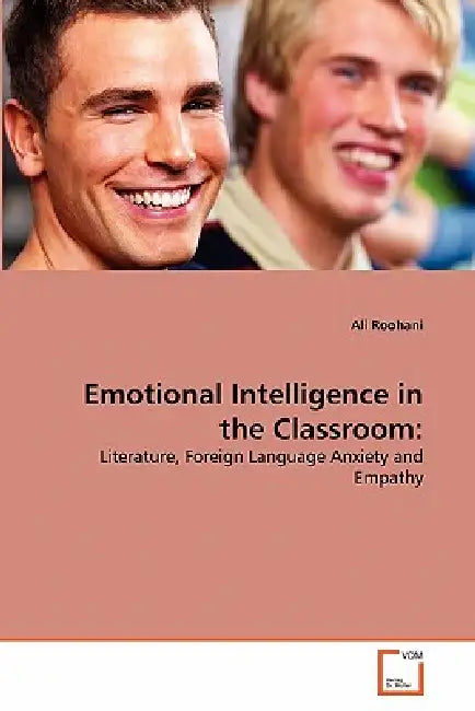 Emotional Intelligence in the Classroom by Ali Roohani