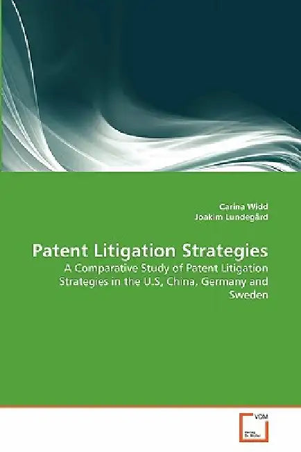Patent Litigation Strategies by Carina Widd, Joakim Lundegård