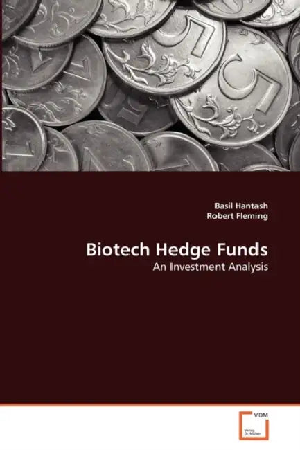 Biotech Hedge Funds by Basil Hantash, Robert Fleming
