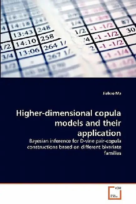 Higher-dimensional copula models and their application by Jiabao Ma