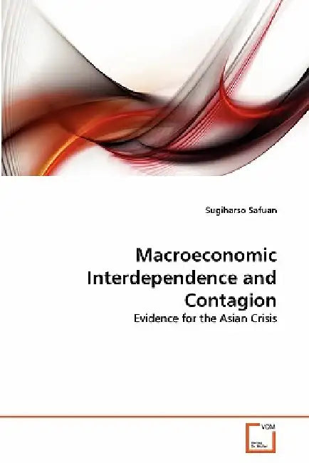 Macroeconomic Interdependence and Contagion by Sugiharso Safuan