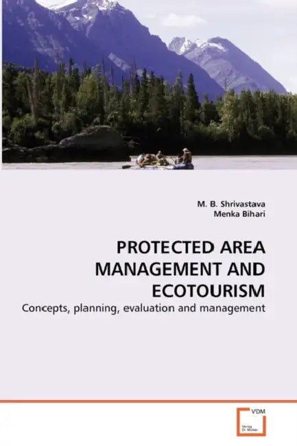 Protected Area Management and Ecotourism by M. B. Shrivastava, Menka Bihari