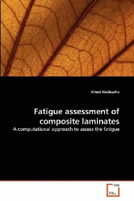 Fatigue assessment of composite laminates by Vinod Kushvaha