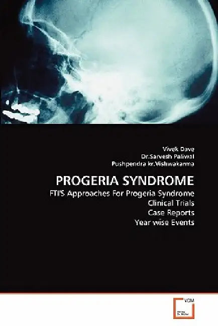 Progeria Syndrome by Vivek Dave, Sarvesh Paliwal, Pushpendra Kr Vishwakarma