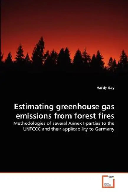 Estimating greenhouse gas emissions from forest fires by Hardy Gay
