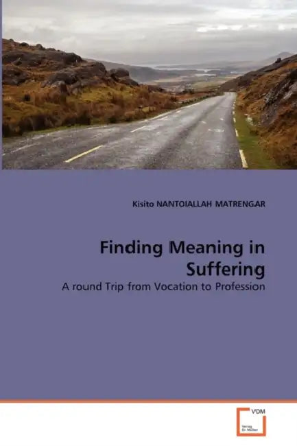 Finding Meaning in Suffering by Kisito Nantoiallah Matrengar