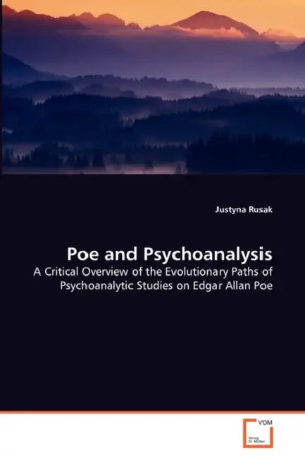 Poe and Psychoanalysis by Justyna Rusak