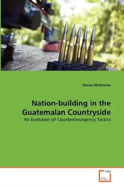 Nation-building in the Guatemalan Countryside by Devon McKinnon