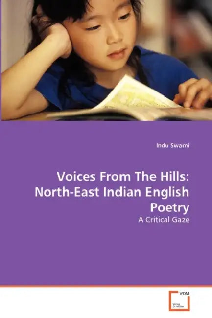 Voices From The Hills: North-East Indian English Poetry by Indu Swami