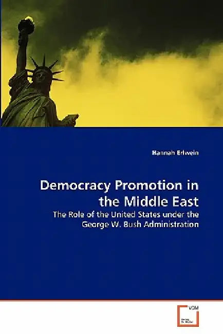 Democracy Promotion in the Middle East by Hannah Erlwein