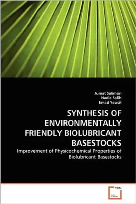 Synthesis of Environmentally Friendly Biolubricant Basestocks by Jumat Salimon, Nadia Salih, Emad Yousif