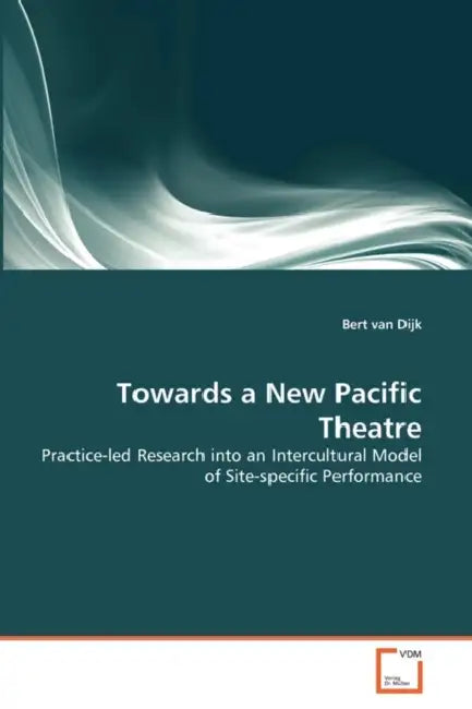 Towards a New Pacific Theatre by Bert Van Dijk