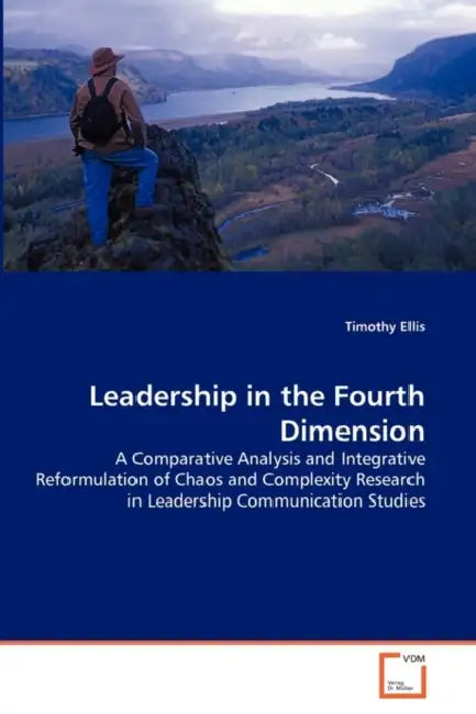 Leadership in the Fourth Dimension by Timothy Ellis