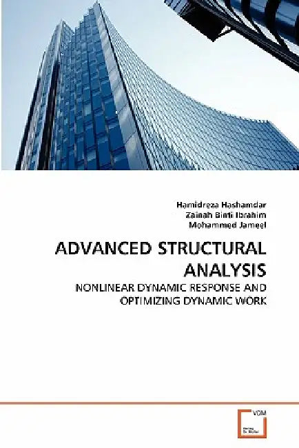Advanced Structural Analysis by Hamidreza Hashamdar, Zainah Binti Ibrahim, Mohammed Jameel