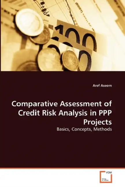 Comparative Assessment of Credit Risk Analysis in PPP Projects by Aref Aseem