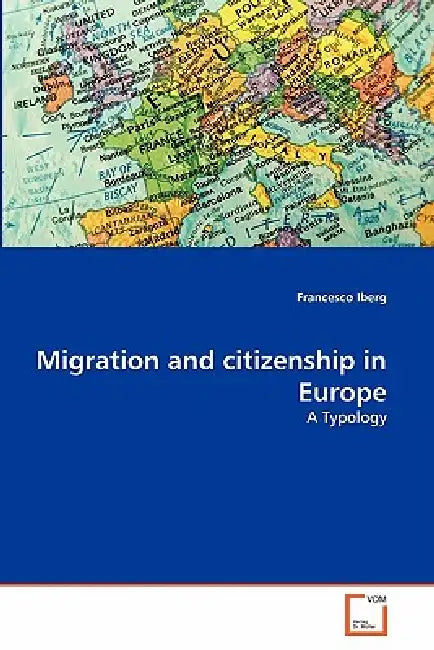 Migration and citizenship in Europe by Francesco Iberg